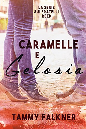 Caramelle e Gelosia (La Serie Sui Fratelli Reed Vol. 4)