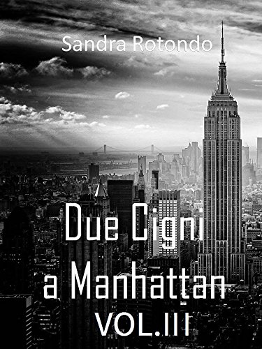 Due Cigni a Manhattan Vol III